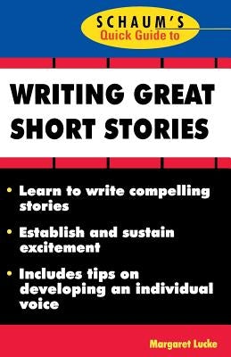 Schaum's Quick Guide to Writing Great Short Stories Paperback McGraw-Hill Companies