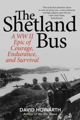 The Shetland Bus: A WWII Epic Of Courage, Endurance, and Survival Paperback Lyons Press