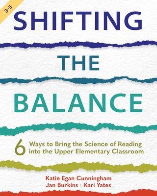 Shifting the Balance, Grades 3-5: 6 Ways to Bring the Science of Reading into the Upper Elementary Classroom Paperback Routledge