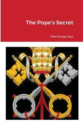 The Pope's Secret Paperback Lulu.com