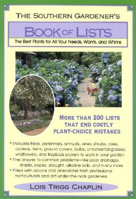 The Southern Gardener's Book of Lists: The Best Plants for All Your Needs, Wants, and Whims Paperback Taylor Trade Publishing