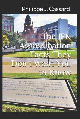 The JFK Assassination Facts They Don't Want You to Know Paperback Independently Published