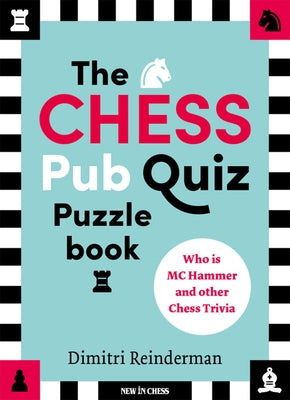 The Chess Pub Quiz Puzzle Book: Who Is MC Hammer and Other Chess Trivia Paperback New in Chess