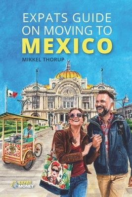 Expats Guide on Moving to Mexico Paperback Amazon Digital Services LLC - Kdp