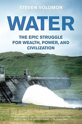 Water: The Epic Struggle for Wealth, Power, and Civilization Paperback Harper Perennial