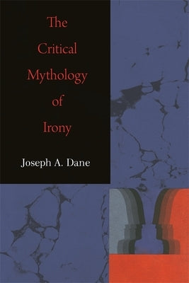 The Critical Mythology of Irony Paperback University of Georgia Press