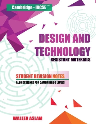 Design and Technology - Resistant Materials: Student Revision Notes - Cambridge - IGCSE Paperback Independently Published