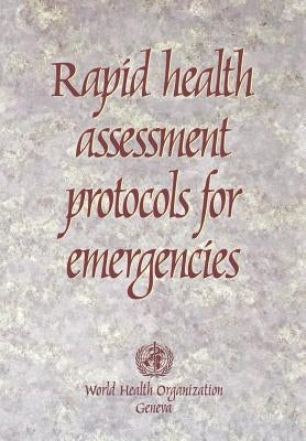 Rapid Health Assessment Protocols for Emergencies Paperback World Health Organization