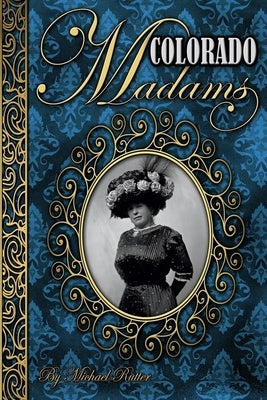 Colorado Madams paperback book by Farcountry Press featuring historical images and stories of Colorado's past.