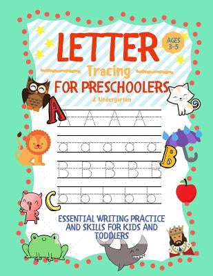 Letter Tracing for Preschoolers Ages 3-5 & Kindergarten: Essential Writing Practice and Skills for Kids and Toddlers Paperback Room Three Ltd