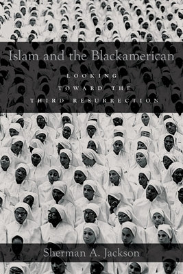 Islam and the Blackamerican: Looking Toward the Third Resurrection Paperback Oxford University Press, USA