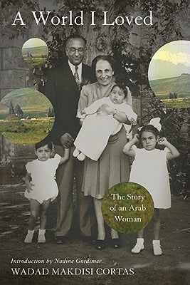 World I Loved: The Story of an Arab Woman Paperback Bold Type Books