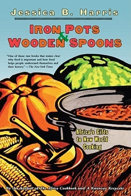 Iron Pots & Wooden Spoons: Africa's Gifts to New World Cooking Paperback Simon & Schuster
