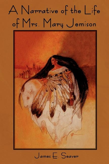 A Narrative of the Life of Mrs. Mary Jemison Paperback Bibliotech Press