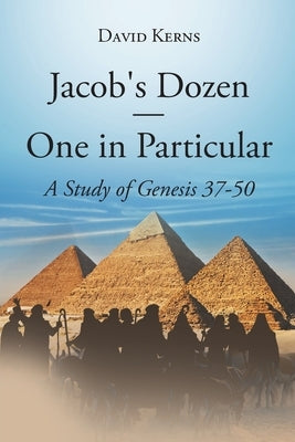 Jacob's Dozen One in Particular: A Study of Genesis 37-50 Paperback Page Publishing