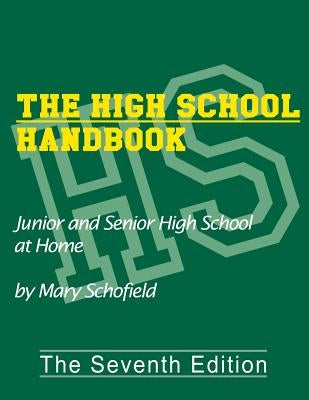The High School Handbook: Junior and Senior High School at Home Paperback Christian Home Educators Press