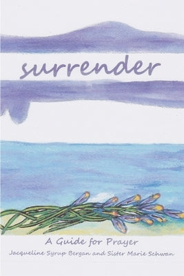Surrender: A Guide for Prayer Paperback Independently Published