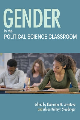 Gender in the Political Science Classroom Paperback Indiana University Press (Ips)