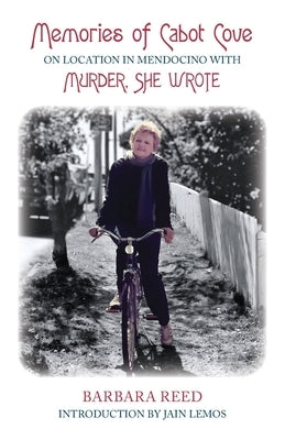 Memories of Cabot Cove: On Location in Mendocino with Murder, She Wrote Paperback Parker-Mills Press