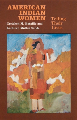 American Indian Women, Telling Their Lives Paperback University of Nebraska Press