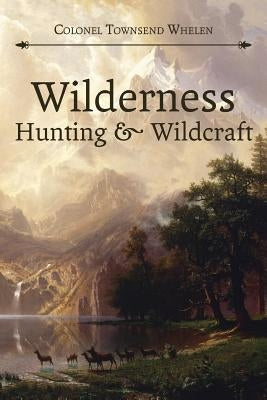 Wilderness Hunting and Wildcraft Paperback Echo Point Books & Media