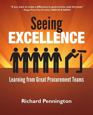 Seeing Excellence: Learning from Great Procurement Teams Paperback Hugo House Publishers