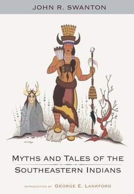 Myths and Tales of the Southeastern Indians Paperback University of Oklahoma Press