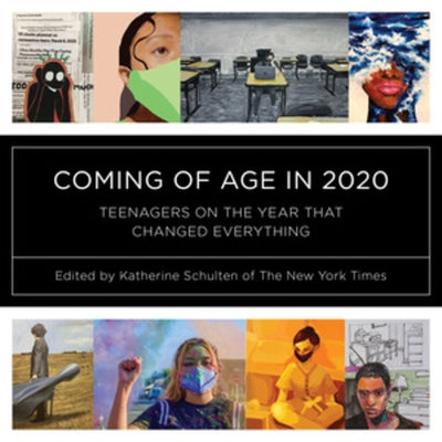 Coming of Age in 2020: Teenagers on the Year That Changed Everything Paperback W. W. Norton & Company
