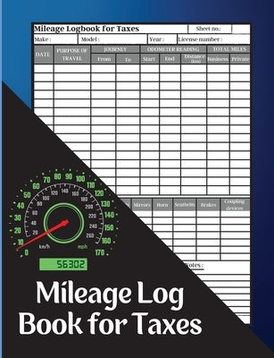 Mileage Log Book for Taxes: Record Daily Vehicle Readings And Expenses, Auto Mileage Tracker To Record And Track Your Daily Mileage Mileage Odomet Paperback Gopublish