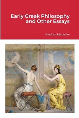Early Greek Philosophy and Other Essays Paperback Lulu.com