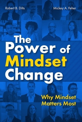 The Power of Mindset Change: Why Mindset Matters Most Paperback Mindsetmaps International Inc.