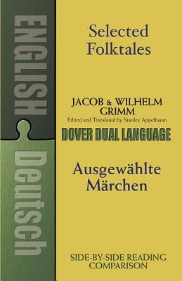 Selected Folktales/Ausgewählte Märchen: A Dual-Language Book Paperback Dover Publications
