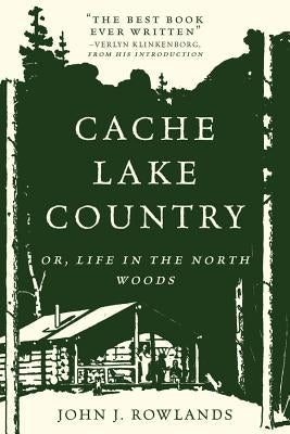 Cover of "Cache Lake Country: Or, Life in the North Woods" book by Countryman Press, featuring a rustic lakeside scene.