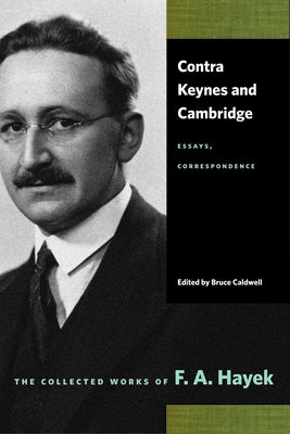 Contra Keynes and Cambridge: Essays, Correspondence Paperback Liberty Fund