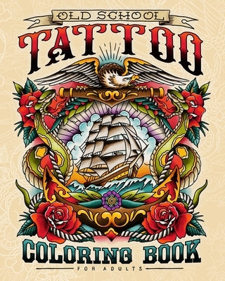Old School Tattoo Coloring Book for Adults Paperback Independently Published