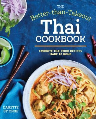 The Better Than Takeout Thai Cookbook: Favorite Thai Food Recipes Made at Home Paperback Rockridge Press