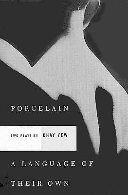 Porcelain and a Language of Their Own: Two Plays Paperback Grove Press