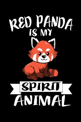 Red Panda Is My Spirit Animal: Animal Nature Collection Paperback Independently Published