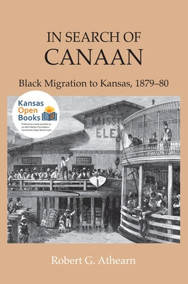 In Search of Canaan: Black Migration to Kansas, 1879-80 Paperback University Press of Kansas
