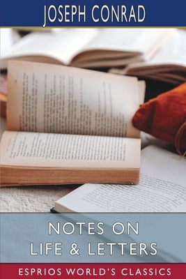 Notes on Life and Letters (Esprios Classics) Paperback Blurb