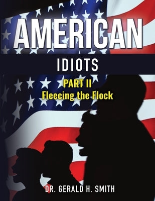 American Idiots: Part 2 Fleecing the Flock- Paperback Icnr