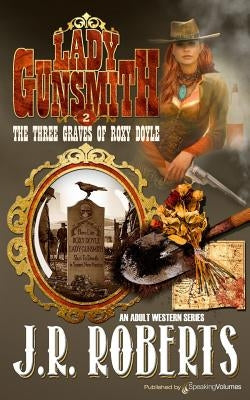 The Three Graves of Roxy Doyle Paperback Speaking Volumes, LLC