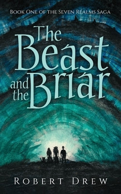 The Beast and the Briar: Book One of the Seven Realms Saga Paperback Andrew Krosofsky