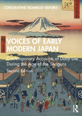Voices of Early Modern Japan: Contemporary Accounts of Daily Life During the Age of the Shoguns Paperback Routledge
