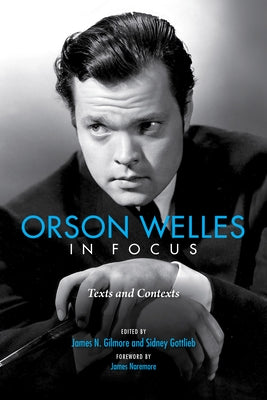 Orson Welles in Focus: Texts and Contexts Paperback Indiana University Press (Ips)