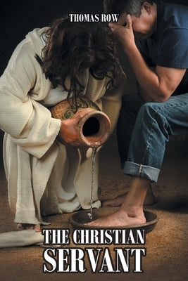 The Christian Servant: Volume 1 Paperback Covenant Books
