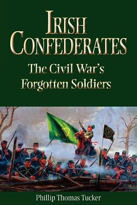 Irish Confederates: The Civil War's Forgotten Soldiers Paperback TX A&m-McWhiney Foundation