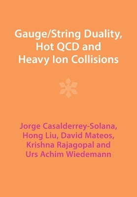 Paperback book titled "Gauge/String Duality, Hot QCD and Heavy Ion Collisions" by Cambridge University Press, featuring a blue cover.
