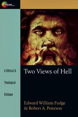 Two Views of Hell: A Biblical & Theological Dialogue Paperback IVP Academic