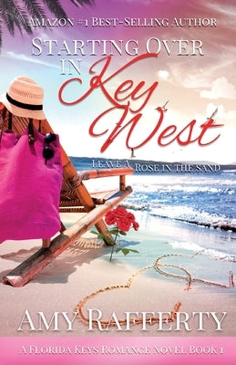 Starting Over In Key West: Leave A Rose In The Sand Paperback Caroline Treanor International Books